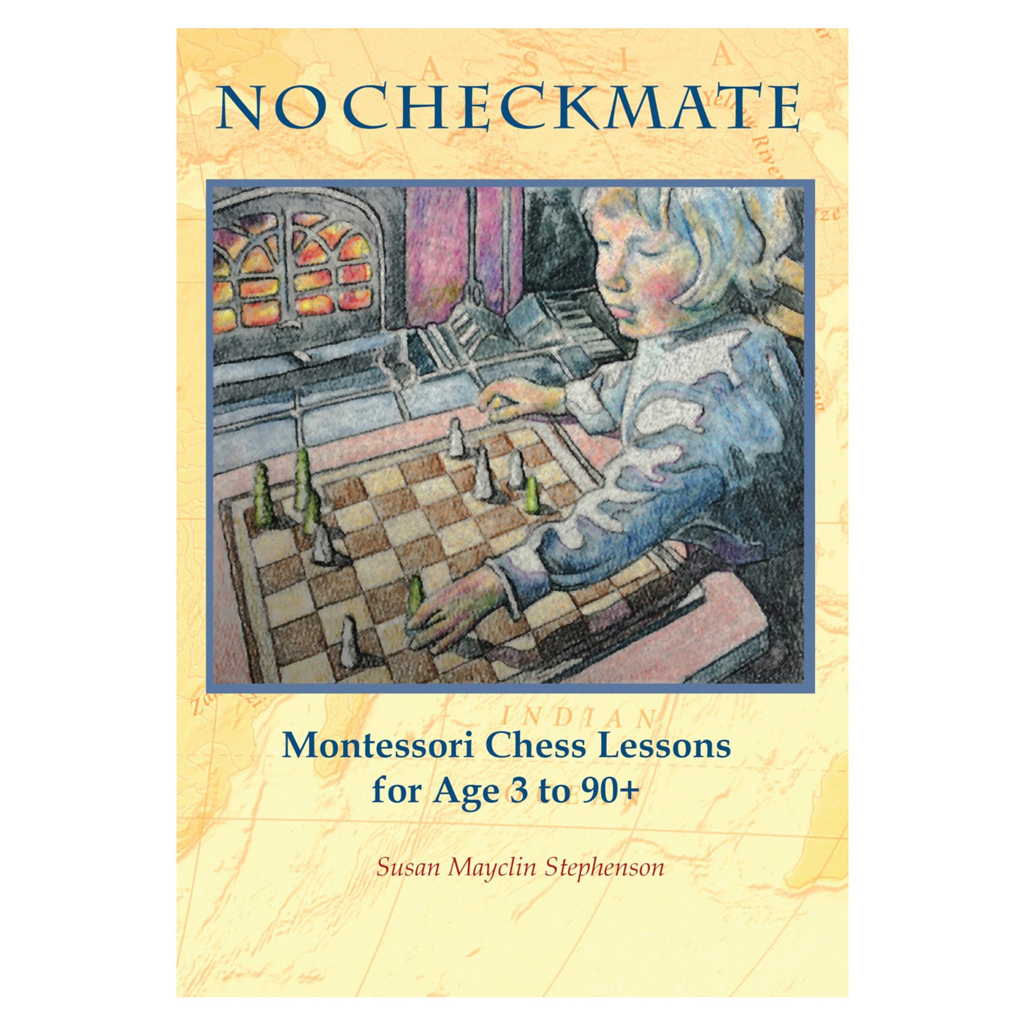 NO CHECKMATE - Montessori Chess Lessons for Age 3 to 90 (anglais)