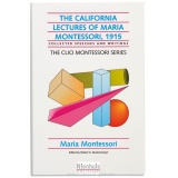 The California Lectures Of Maria Montessori - 1915 - Clio