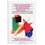 The Advanced Montessori Method: Volume 1 • Clio