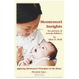 Montessori Insights: For Parents Of Young Children